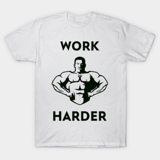 Work Harder T-Shirt